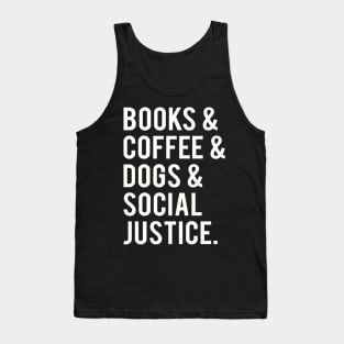 books and coffee and dogs and social justice Tank Top